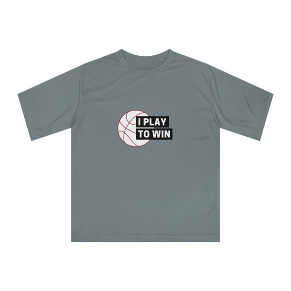 I Play to Win Performance T-Shirt for Athletes