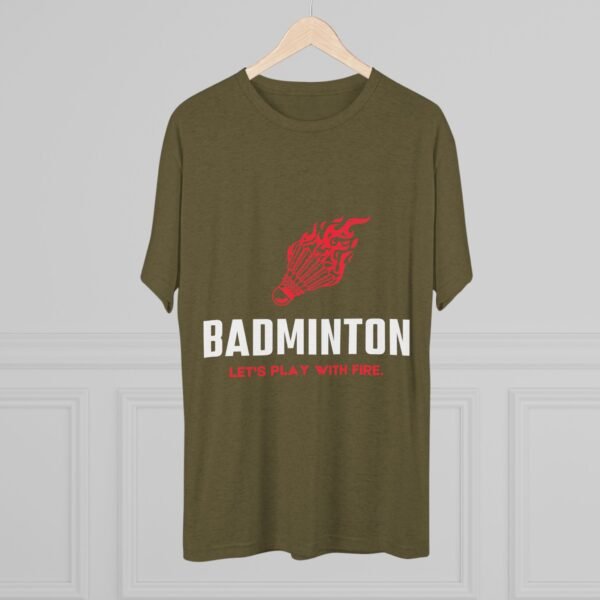 Badminton Fire Unisex Tri-Blend Crew Tee - Let's Play With Fire