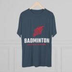 Badminton Fire Unisex Tri-Blend Crew Tee - Let's Play With Fire