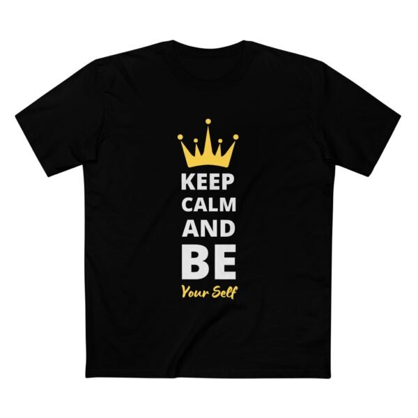 Keep Calm and Be Yourself Tee - Motivational Adult Staple T-Shirt