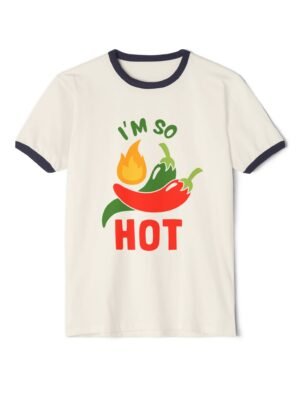 Funny Unisex Cotton Ringer T-Shirt - "I'm So Hot" Graphic Tee