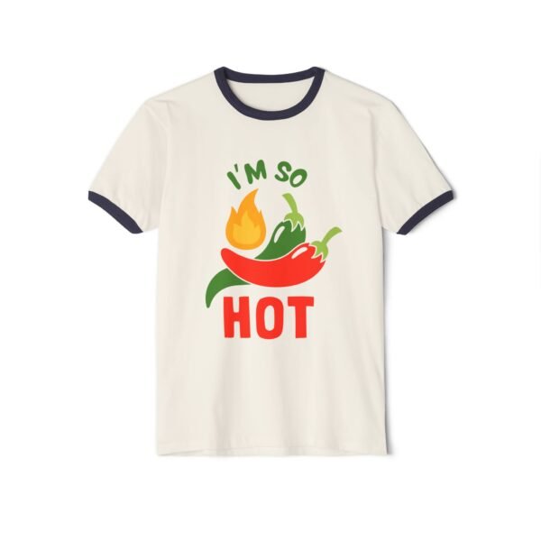 Funny Unisex Cotton Ringer T-Shirt - "I'm So Hot" Graphic Tee