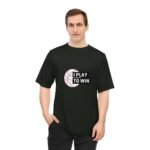 I Play to Win Performance T-Shirt for Athletes