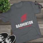 Badminton Fire Unisex Tri-Blend Crew Tee - Let's Play With Fire