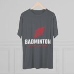 Badminton Fire Unisex Tri-Blend Crew Tee - Let's Play With Fire
