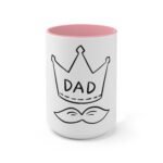 Dad Crown Accent Mug, Funny Coffee Cup for Father's Day, Gift for Dad, Unique Dad Mug, Dad Appreciation Gift