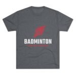 Badminton Fire Unisex Tri-Blend Crew Tee - Let's Play With Fire