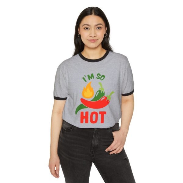 Funny Unisex Cotton Ringer T-Shirt - "I'm So Hot" Graphic Tee