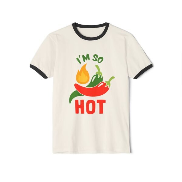 Funny Unisex Cotton Ringer T-Shirt - "I'm So Hot" Graphic Tee