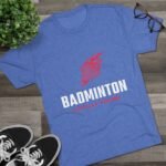 Badminton Fire Unisex Tri-Blend Crew Tee - Let's Play With Fire
