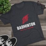 Badminton Fire Unisex Tri-Blend Crew Tee - Let's Play With Fire