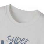 Super Mom Unisex Ultra Cotton Tee - Perfect Gift for Mother's Day