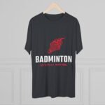 Badminton Fire Unisex Tri-Blend Crew Tee - Let's Play With Fire